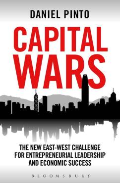 Capital Wars The New East West Challenge for Entrepreneurial Leadership and Economic Success